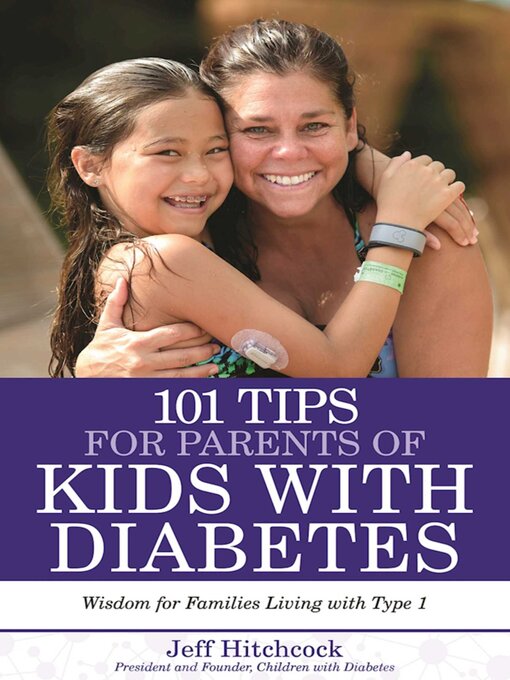 Cover image for 101 Tips for Parents of Kids with Diabetes: Wisdom for Families Living With Type 1